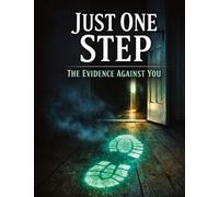 Just One Step: The Evidence Against You