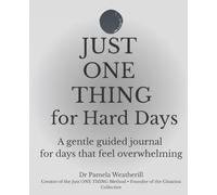 Just ONE THING: A gentle guided journal for days that feel overwhelming