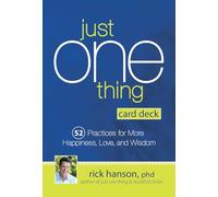 Just One Thing Card Deck: 52 Practices for More Happiness, Love and Wisdom