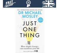 Just One Thing How Simple Changes Can Transform Your Life