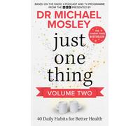Just One Thing Volume 2 : 40 BRAND NEW Daily Habits for Better Health