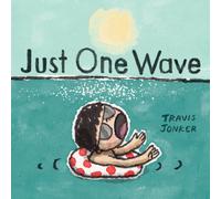 Just One Wave : A Picture Book