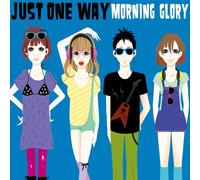 Morning Glory - Just One Way
