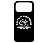 JUST OUT HERE BEING CUTE & MINDING THE BUSINESS THAT PAYS ME Case for iPhone 17 Pro Max