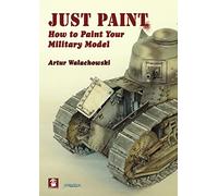 Just Paint: How to Paint Your Military Model