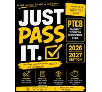 Just Pass It: PTCB: The No-Fluff Pharmacy Technician Study Guide for the 2026-2027 PTCE - Frameworks, Pharmacy Math & Federal Law in Plain English