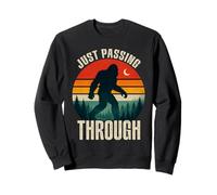 Just Passing Through Bigfoot Funny Retro Sasquatch Sweatshirt