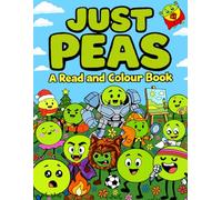 Just Peas: A Read and Colour Book (The Read and Colour Book Collection)