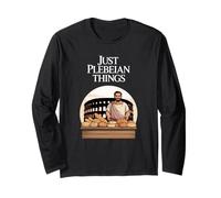 Just Plebeian Things Funny Ancient Rome Long Sleeve T-Shirt