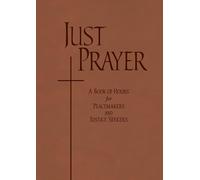 Just Prayer: A Book of Hours for Peacemakers and Justice Seekers