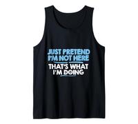 Just Pretend Am Thats What Doing Mens Sarcasm Tank Top