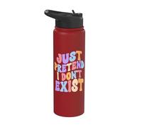 Just Pretend I Don't Exist Humorous Groovy Introverted Stainless Steel Insulated Water Bottle