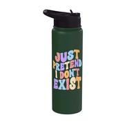 Just Pretend I Don't Exist Humorous Groovy Introverted Stainless Steel Insulated Water Bottle
