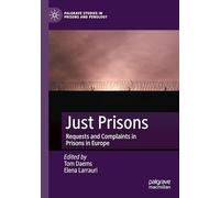 Just Prisons: Requests and Complaints in Prisons in Europe (Palgrave Studies in Prisons and Penology)