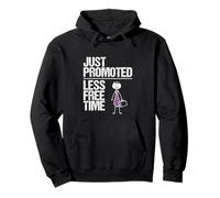 Just Promoted Less Free Time - Workplace Job Humour Pullover Hoodie