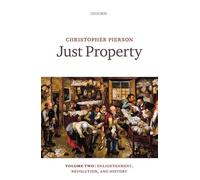 Just Property: Volume Two: Enlightenment, Revolution, and History: 2