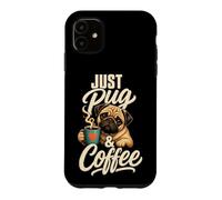 Just Pug and Coffee Cute Pug Mom Gift Case for iPhone 11