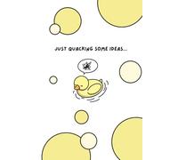 Just Quacking Some Ideas: Cute and Simple Notebook Journal for Sharing Smiles and Scribbles, 120 Sheets, White and Light Yellow Theme, Perfect for School, Home or Gift Giving