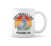 Just Really Like Pigeons OK New Trend Fun Lustig White Coffee Mug