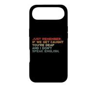Just Remember If We Get Caught You're Deaf And I Don't Speak Case for iPhone Air