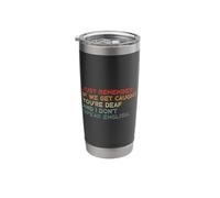 Just Remember If We Get Caught You're Deaf and I Don't Speak Stainless Steel Insulated Tumbler