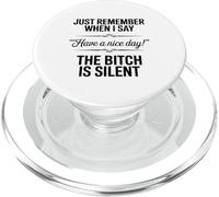 Just Remember When I Say “Have A Nice Day!” Witty Attitude PopSockets PopGrip for MagSafe