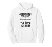 Just Remember When I Say “Have A Nice Day!” Witty Attitude Pullover Hoodie
