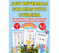 Just Reversals For Kids With Dyslexia. 100 activities to improve writing skills practicing with letters and numbers