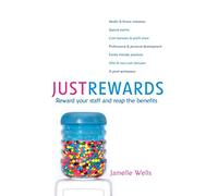 Just Rewards: Reward your staff and reap the benefits