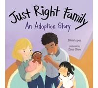 Just Right Family: An Adoption Story
