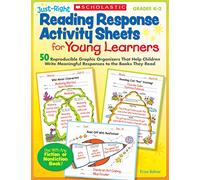 Just-Right Reading Response Activity Sheets for Young Learners: 50 Reproducible Graphic Organizers That Help Children Write Meaningful Responses to the Books They Read