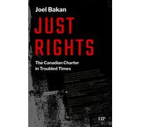 Just Rights : The Canadian Charter in Troubled Times