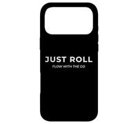 Just Roll - Brazilian Jiu Jitsu Flow With The Go Case for iPhone 17 Pro Max