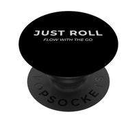 Just Roll - Brazilian Jiu Jitsu Flow With The Go PopSockets Adhesive PopGrip