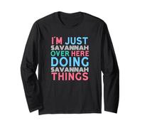 Just Savannah Here Doing Savannah Things First Name Long Sleeve T-Shirt