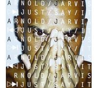 Just Say It - Arnold Jarvis