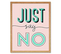 Just Say No Modern Cute Typography Art Print Framed Poster Wall Decor 12x16 inch