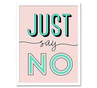 Just Say No Modern Cute Typography Art Print Framed Poster Wall Decor 12x16 inch
