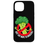 Just Say Nope to Broccoli Case for iPhone 15