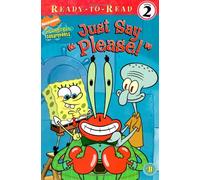 Just Say "Please!": 11 (Ready-To-Read Spongebob Squarepants - Level 2 (Paperback))