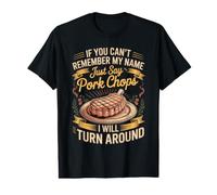 Just Say Pork Chops and I Will Turn Around BBQ Value Graphic T-Shirt