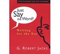 Just Say the Word: Writing for the Ear