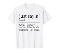 Just Sayin Definiton T-Shirt
