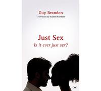 Just Sex?: Is It Ever Just Sex?