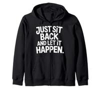 Just Sit Back And Let It Happen Relaxation Mindfulness - Zip Hoodie