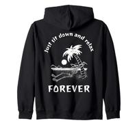 Just Sit Down And Relax Forever Vacation Statement Funny Zip Hoodie