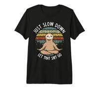Just Slow Down. Sloth Funny Design Premium T-Shirt