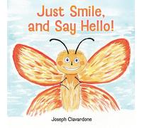 Just Smile, and Say Hello!