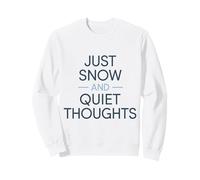 Just Snow And Quiet Thoughts Winter Cozy Vibes Sweatshirt