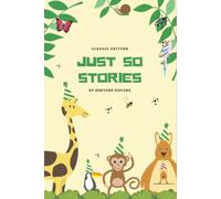 Just So Stories: by Rudyard Kipling with original illustrations for kid